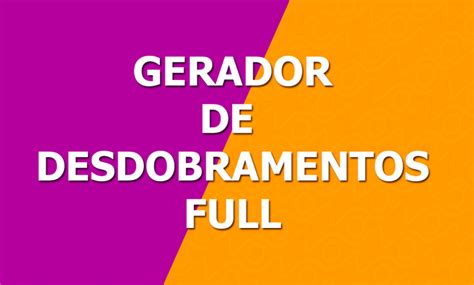 Gerador de Desdobramentos Para Loterias FULL .